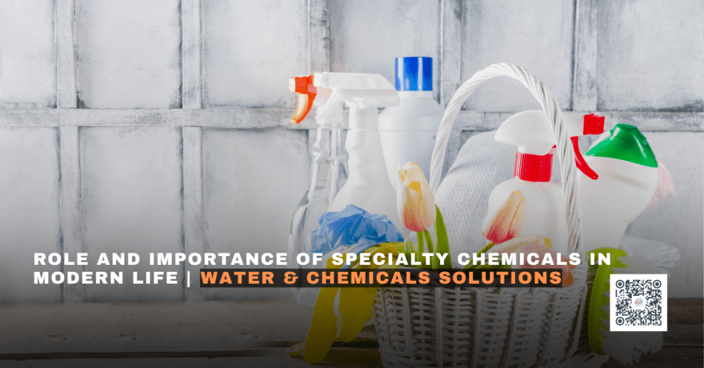 “Role and Importance of Specialty Chemicals in Modern Life | Water & Chemicals Solutions”